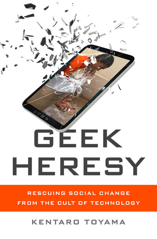 Book cover of Geek Heresy: Rescuing Social Change from the Cult of Technology