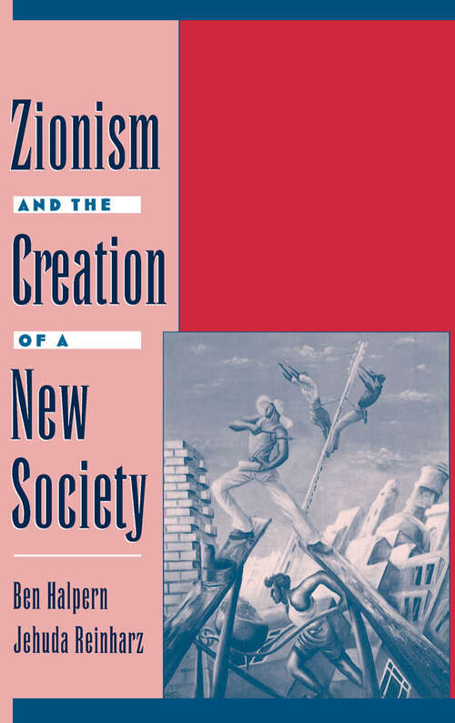 Book cover of Zionism And The Creation Of A New Society