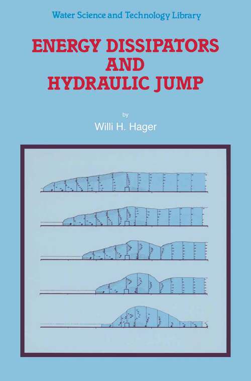 Book cover of Energy Dissipators and Hydraulic Jump (1992) (Water Science and Technology Library #8)