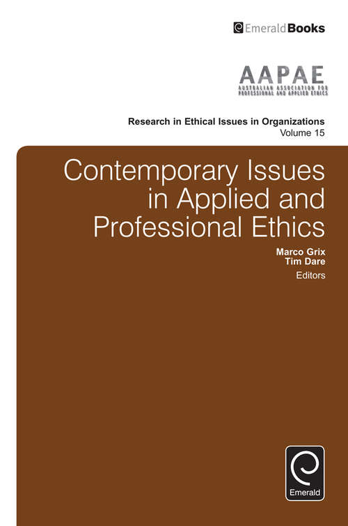 Book cover of Contemporary Issues in Applied and Professional Ethics (Research in Ethical Issues in Organizations #15)