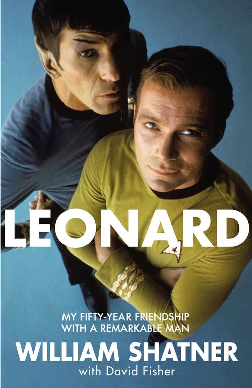 Book cover of Leonard: My Fifty-Year Friendship With A Remarkable Man
