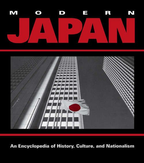 Book cover of Modern Japan: An Encyclopedia of History, Culture, and Nationalism