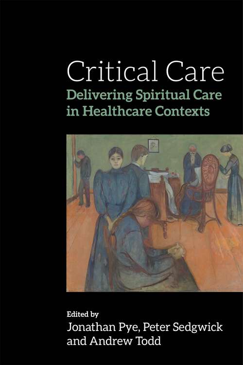 Book cover of Critical Care: Delivering Spiritual Care in Healthcare Contexts