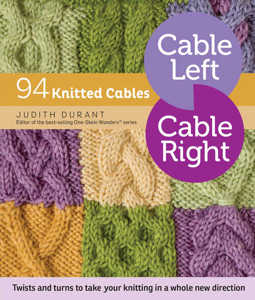 Book cover of Cable Left, Cable Right: 94 Knitted Cables