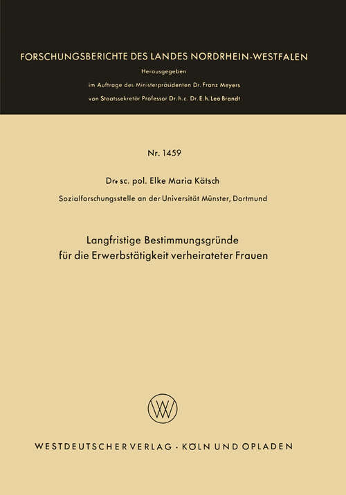 Book cover of Langfristige Bestimmungsgründe für die Erwerbstätigkeit verheirateter Frauen (1965) (Forschungsberichte des Landes Nordrhein-Westfalen #1459)