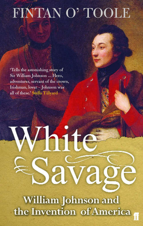 Book cover of White Savage: William Johnson and the Invention of America (Main)