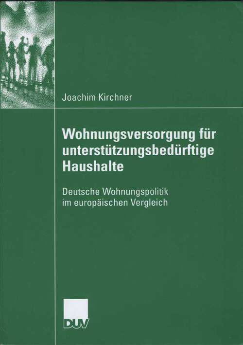 Book cover of Wohungsversorgung für unterstützungsbedürftige Haushalte: Deutsche Wohnungspolitik im europäischen Vergleich (2006)