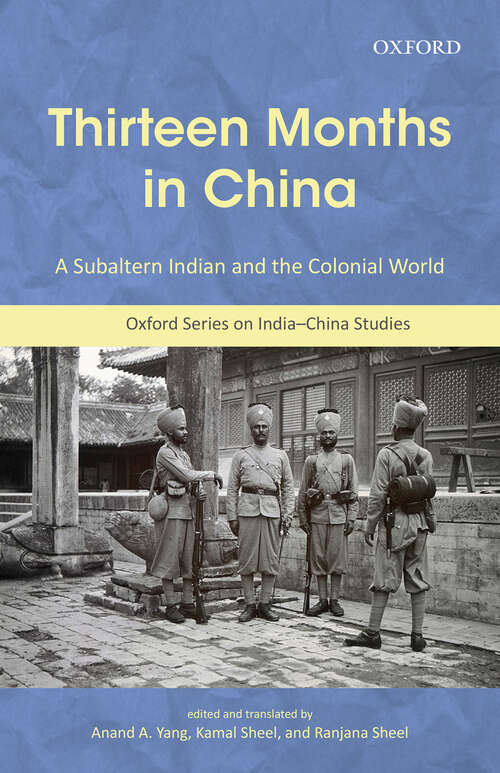 Book cover of Thirteen Months in China: A Subaltern Indian and the Colonial World: An Annotated Translation of Thakur Gadadhar Singh’s Chīn Me Terah Mās