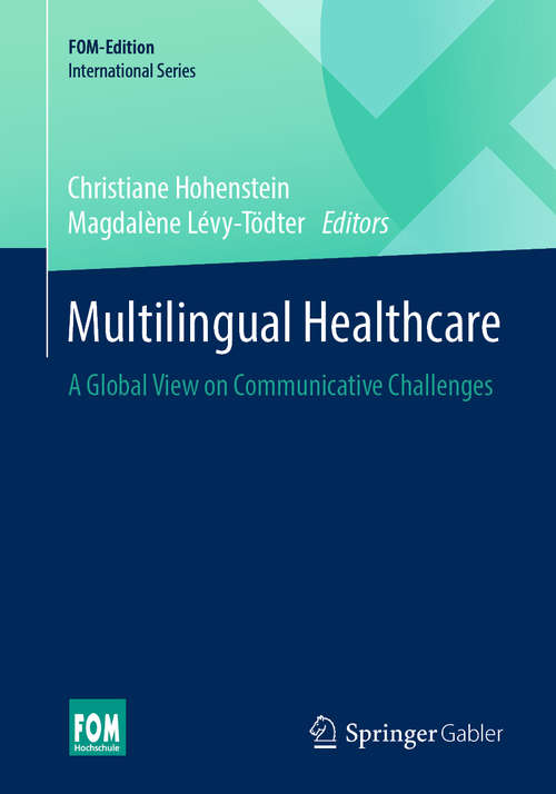 Book cover of Multilingual Healthcare: A Global View on Communicative Challenges (1st ed. 2020) (FOM-Edition)