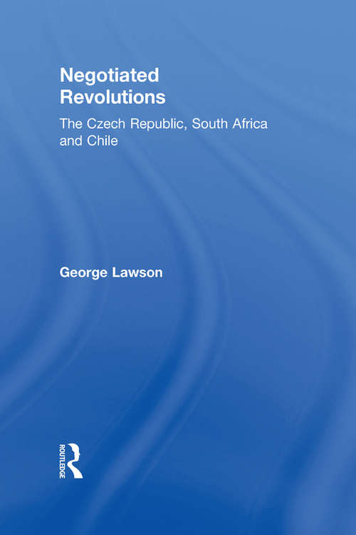 Book cover of Negotiated Revolutions: The Czech Republic, South Africa and Chile