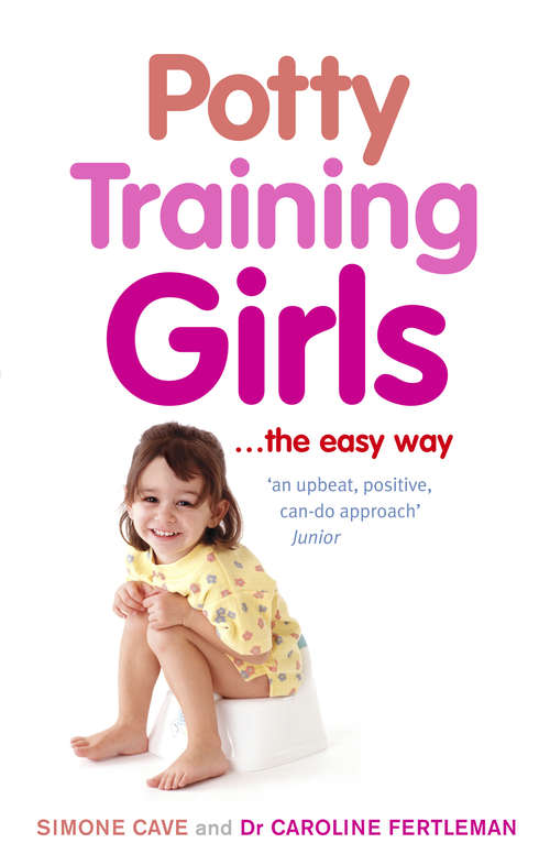 Book cover of Potty Training Girls: A Stress-free Guide To Helping Your Daughter Learn Quickly