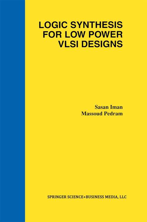 Book cover of Logic Synthesis for Low Power VLSI Designs (1998)