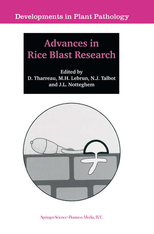 Book cover of Advances in Rice Blast Research: Proceedings of the 2nd International Rice Blast Conference 4–8 August 1998, Montpellier, France (2000) (Developments in Plant Pathology #15)