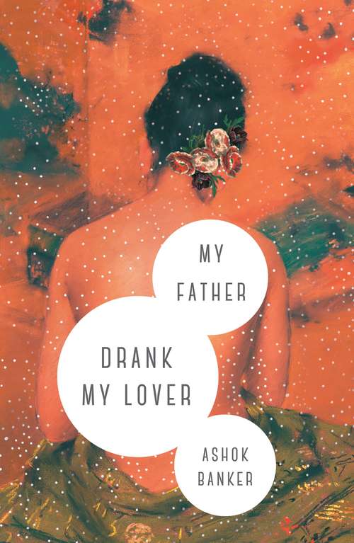 Book cover of My Father Drank My Lover