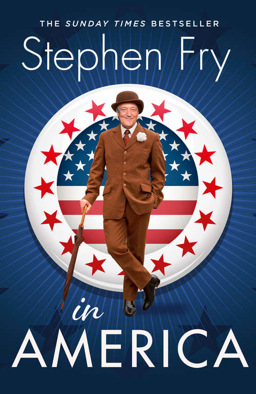 Book cover of Stephen Fry in America: Fifty States And The Man Who Set Out To See Them All (ePub edition)