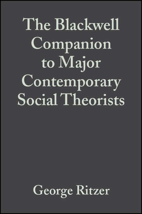Book cover of The Blackwell Companion to Major Contemporary Social Theorists (Wiley Blackwell Companions to Sociology #24)