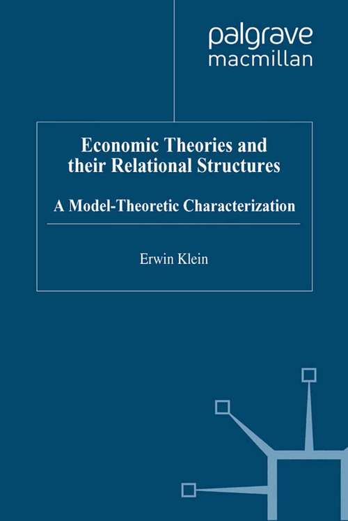 Book cover of Economic Theories and their Relational Structures: A Model-Theoretic Characterization (1998)