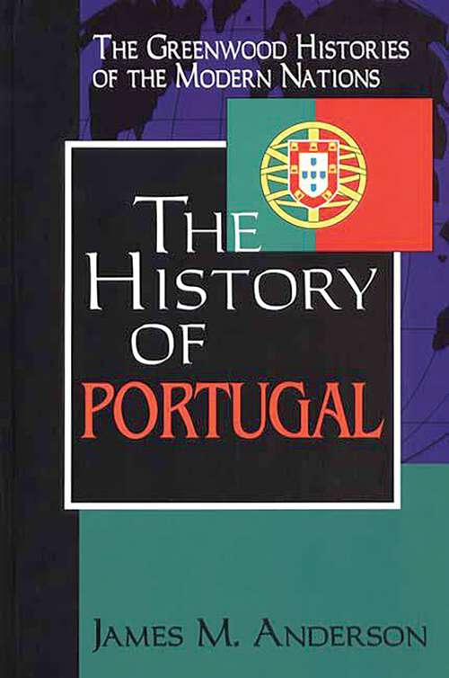 Book cover of The History of Portugal (The Greenwood Histories of the Modern Nations)