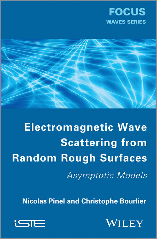 Book cover of Electromagnetic Wave Scattering from Random Rough Surfaces: Asymptotic Models