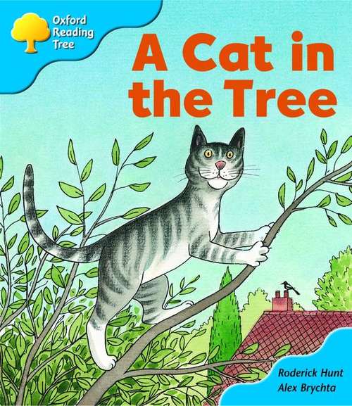 Book cover of Oxford Reading Tree, Stage 3, Storybooks: A Cat in the Tree (2008 edition)