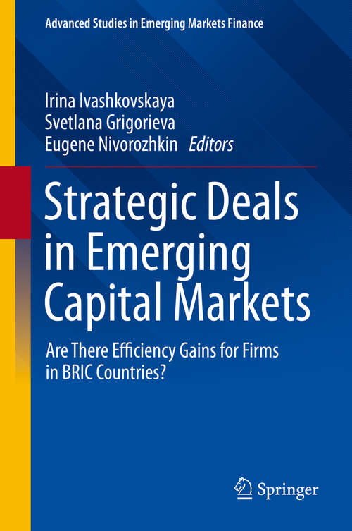 Book cover of Strategic Deals in Emerging Capital Markets: Are There Efficiency Gains for Firms in BRIC Countries? (1st ed. 2020) (Advanced Studies in Emerging Markets Finance)