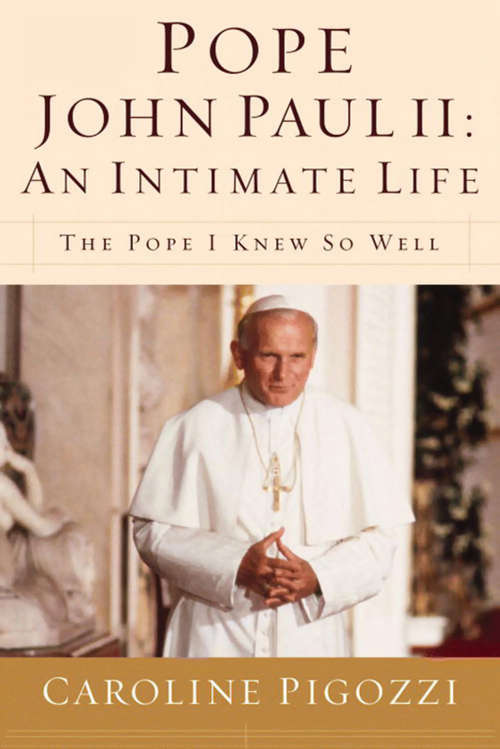 Book cover of Pope John Paul II: The Pope I Knew So Well