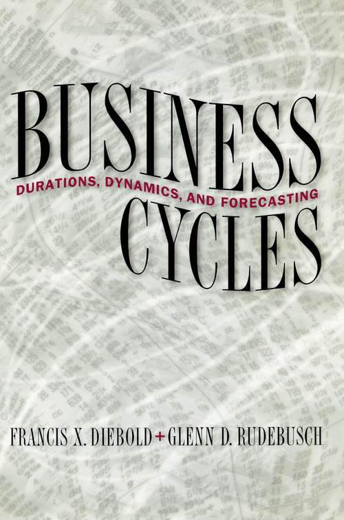 Book cover of Business Cycles: Durations, Dynamics, and Forecasting