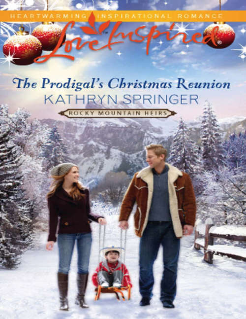 Book cover of The Prodigal's Christmas Reunion (ePub First edition) (Rocky Mountain Heirs #6)