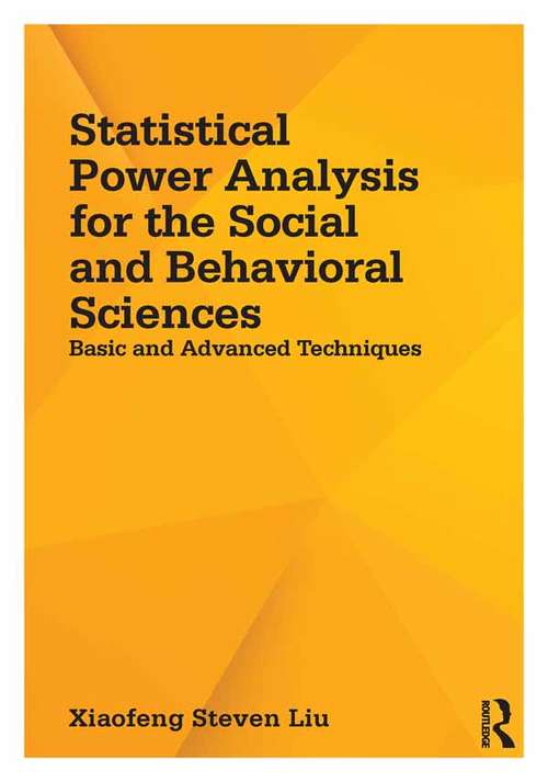 Book cover of Statistical Power Analysis for the Social and Behavioral Sciences: Basic and Advanced Techniques