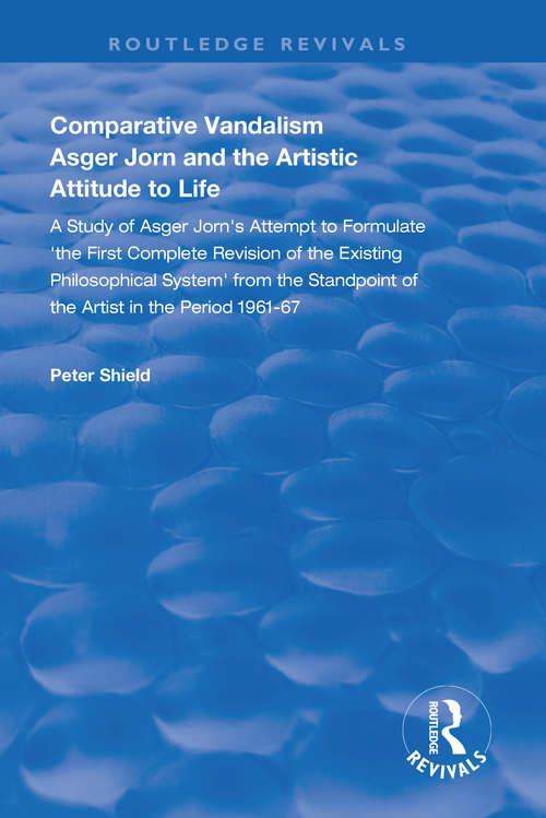 Book cover of Comparative Vandalism: Asger Jorn and the Artistic Attitude to Life (Routledge Revivals)