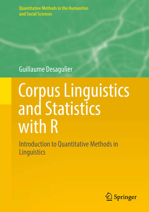 Book cover of Corpus Linguistics and Statistics with R: Introduction to Quantitative Methods in Linguistics (Quantitative Methods in the Humanities and Social Sciences)