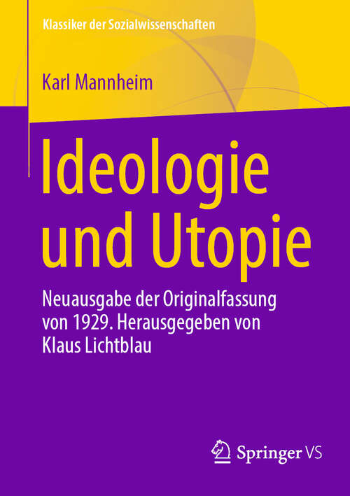 Book cover of Ideologie und Utopie: Neuausgabe der Originalfassung von 1929. Herausgegeben von Klaus Lichtblau (2. Aufl. 2024) (Klassiker der Sozialwissenschaften)