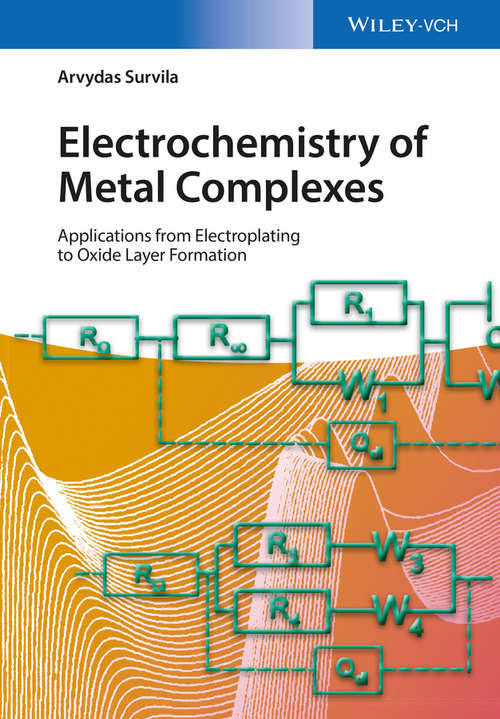 Book cover of Electrochemistry of Metal Complexes: Applications from Electroplating to Oxide Layer Formation