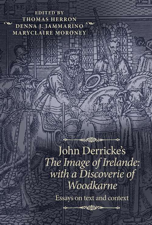 Book cover of John Derricke's The Image of Irelande: Essays on text and context (The Manchester Spenser)