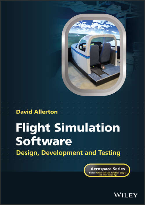 Book cover of Flight Simulation Software: Design, Development and Testing (Aerospace Series)