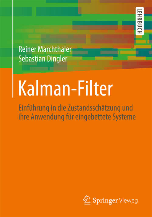 Book cover of Kalman-Filter: Einführung in die Zustandsschätzung und ihre Anwendung für eingebettete Systeme