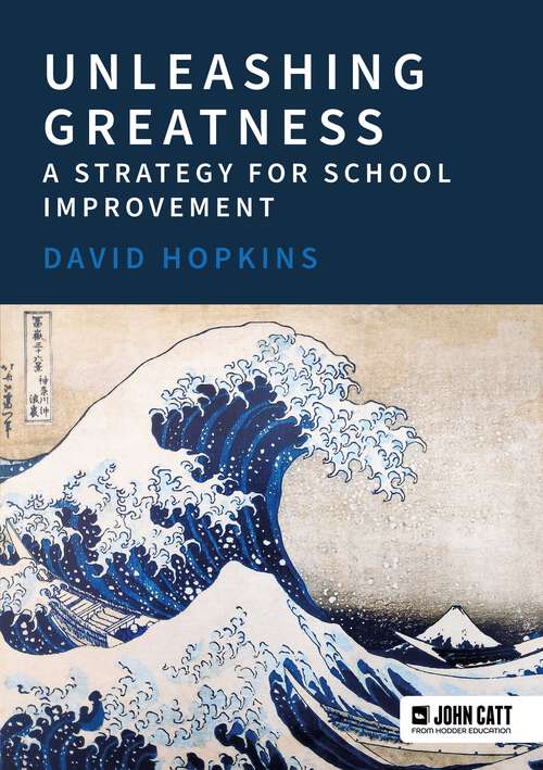 Book cover of Unleashing Greatness – a strategy for school improvement