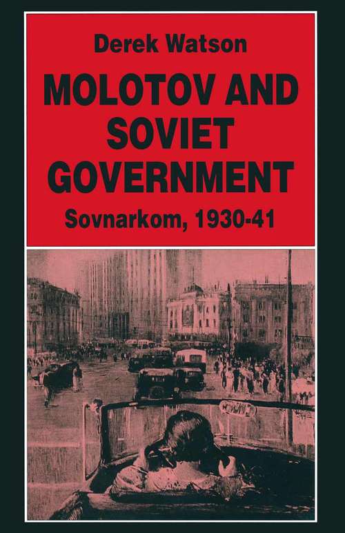 Book cover of Molotov and Soviet Government: Sovnarkom, 1930-41 (1st ed. 1996) (Studies in Russian and East European History and Society)