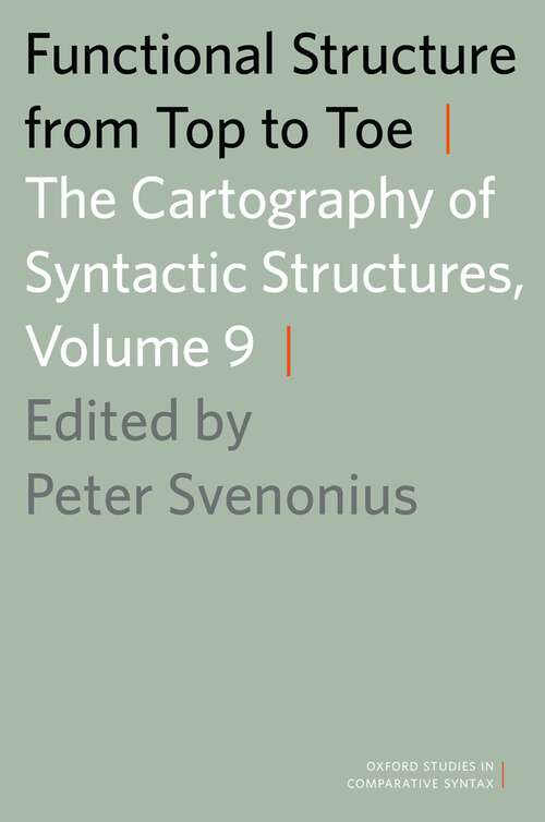 Book cover of Functional Structure from Top to Toe: The Cartography of Syntactic Structures, Volume 9 (Oxford Studies in Comparative Syntax)