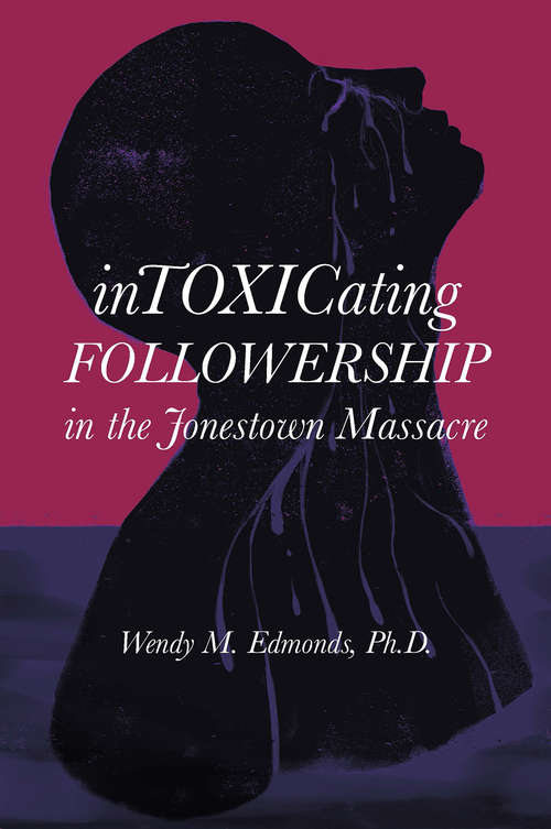 Book cover of Intoxicating Followership: in the Jonestown Massacre