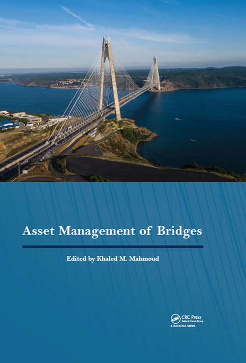 Book cover of Asset Management of Bridges: Proceedings of the 9th New York Bridge Conference, August 21-22, 2017, New York City, USA