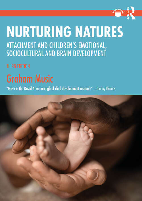 Book cover of Nurturing Natures: Attachment and Children's Emotional, Sociocultural and Brain Development