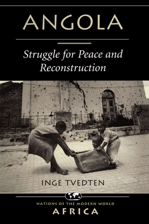 Book cover of Angola: Struggle For Peace And Reconstruction (Nations Of The Modern World: Africa Ser.)