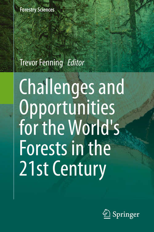 Book cover of Challenges and Opportunities for the World's Forests in the 21st Century (2014) (Forestry Sciences #81)