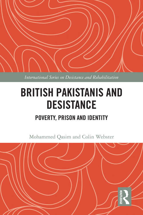 Book cover of British Pakistanis and Desistance: Poverty, Prison and Identity (International Series on Desistance and Rehabilitation)