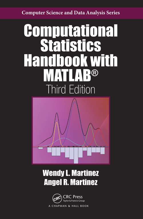 Book cover of Computational Statistics Handbook with MATLAB (Chapman And Hall/crc Computer Science And Data Analysis Ser.)