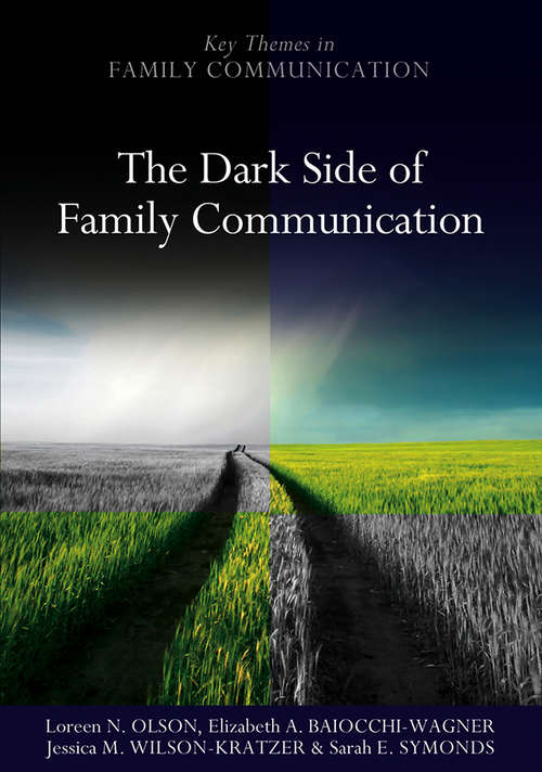 Book cover of The Dark Side of Family Communication: The Harmful, The Morally Suspect, And The Socially Inappropriate (2) (Key Themes in Family Communication #5)