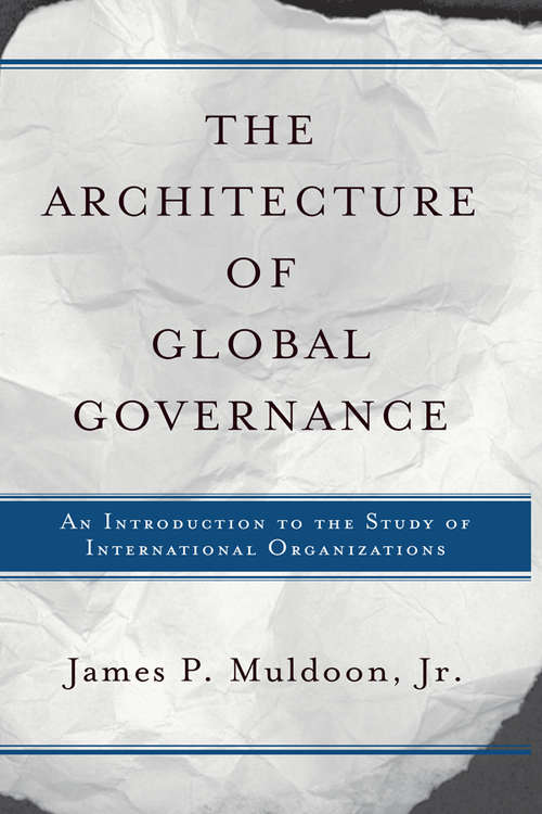 Book cover of The Architecture Of Global Governance: An Introduction To The Study Of International Organizations