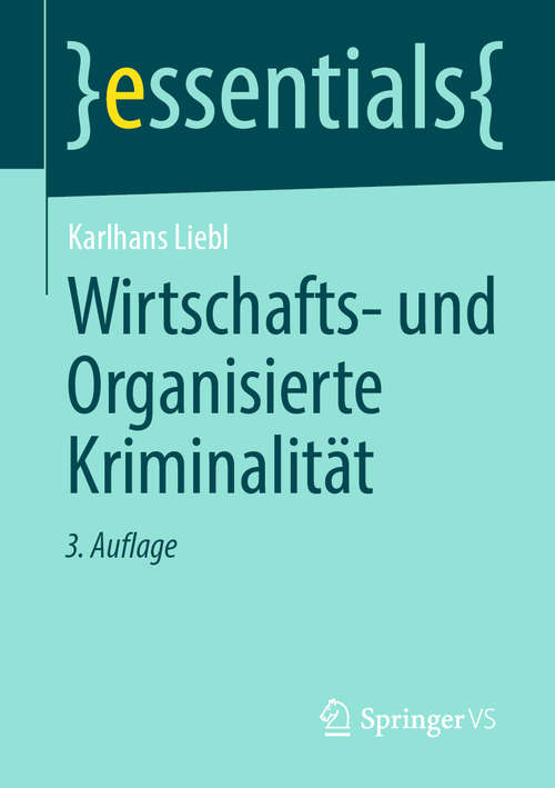 Book cover of Wirtschafts- und Organisierte Kriminalität (3. Aufl. 2020) (essentials)