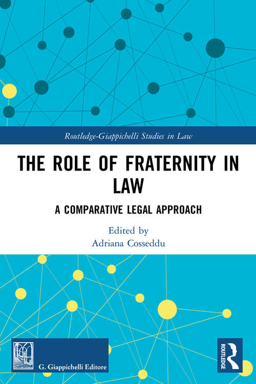 Book cover of The Role of Fraternity in Law: A Comparative Legal Approach (Routledge-Giappichelli Studies in Law)